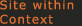 Site within 
Context