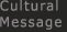Cultural 
Message