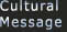 Cultural 
Message