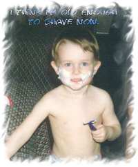 I'm shaving, just like Daddy!