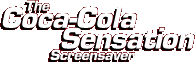 The Coca-Cola Sensation Screensaver