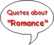 Click to read quotes about Romance