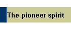 The pioneer spirit