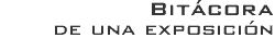 Bit&aacute;cora de una exposici&oacute;n