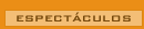 Espect�culos