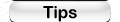 Tips