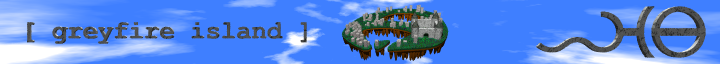 [ greyfire island ]