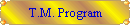 T.M. Program