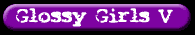 Glossy Girls 5