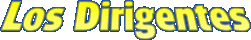 LosDirigentes.gif (5116 bytes)