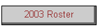 2003 Roster