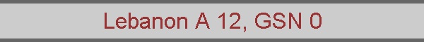 Lebanon A 12, GSN 0