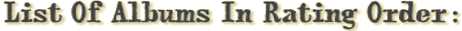 List Of Albums In Rating Order