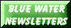 Blue Water Newsletters