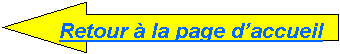 Fl�che gauche: Retour � la page d�accueil