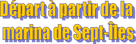 D�part � partir de la 
marina de Sept-�les