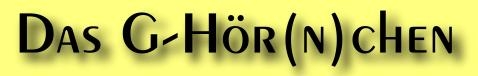 Das G-H�r(n)chen