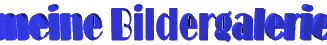 meine neue Bildergalerie