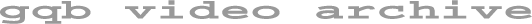 gqb video archive