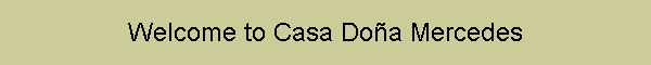 Welcome to Casa Do�a Mercedes