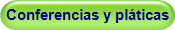 Conferencias y pl�ticas