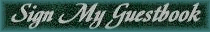 Sign my Guestbook Sign my Guestbook