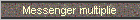 Messenger multiplie