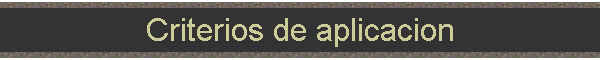 Criterios de aplicacion