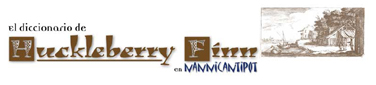 El diccionario de Huckleberry Finn en Nannicantipot