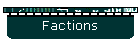 Factions