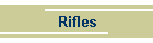 Rifles