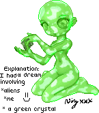Like I said, I had this unreal dream about aliens and being on this other planet..I saw the pose of the base and was like whoa cause it reminds me of picking up the crystal, in my dream so much... so ja lol here you go--Niz