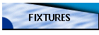 FIXTURES