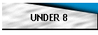 UNDER 8