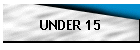 UNDER 15