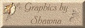 Graphics by Shawna - click here to viit her site