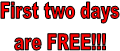 First two days
are FREE!!!