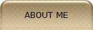 ABOUT ME