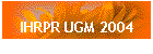 IHRPR UGM 2004