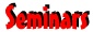 Seminars.JPG (3119 bytes)