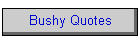 Bushy Quotes