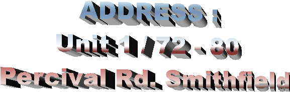 ADDRESS :
Unit 1 / 72 - 80
Percival Rd. Smithfield