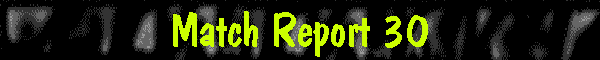 Match Report 30