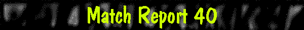 Match Report 40