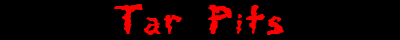 TarPits 