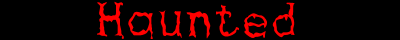 Haunted