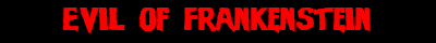 Evil of Frankenstein