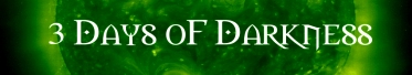 3 Days of Darkness