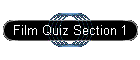 Film Quiz Section 1