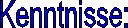 Kenntnisse